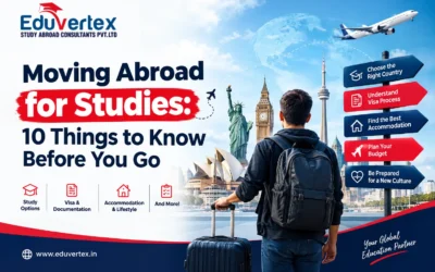 Moving Abroad for Studies: 10 Things to Know Before You Go